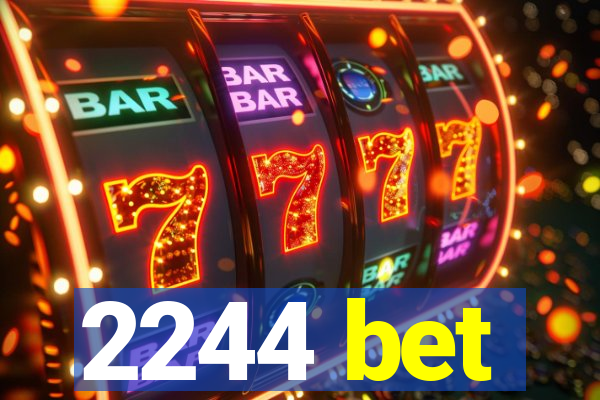 2244 bet